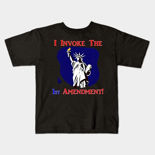 I Invoke the 1st Amendment! Kids T-Shirt by Captain Peter Designs